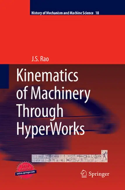 Kinematics of Machinery Through Hyperworks by J. S. Rao
