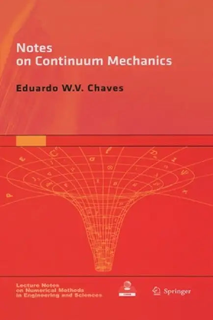 Notes on Continuum Mechanics by Eduardo Wv Chaves