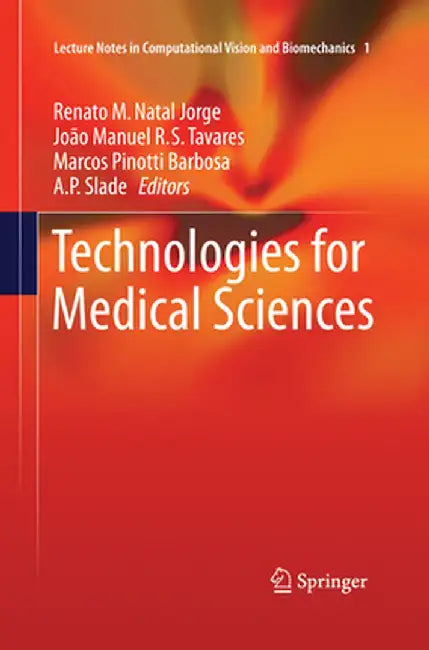 Technologies for Medical Sciences by Renato M. Natal Jorge