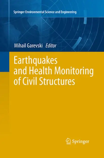 Earthquakes and Health Monitoring of Civil Structures by Mihail Garevski