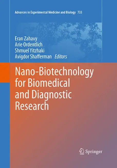 Nano-Biotechnology for Biomedical and Diagnostic Research by Eran Zahavy
