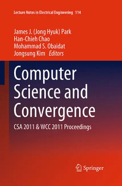 Computer Science and Convergence: CSA 2011 & WCC 2011 Proceedings by Park