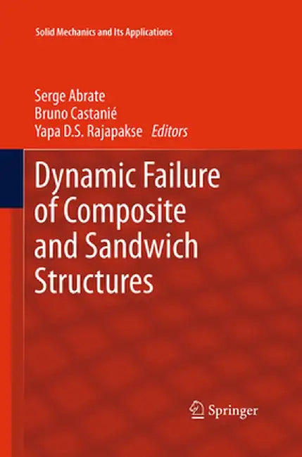 Dynamic Failure of Composite and Sandwich Structures by Serge Abrate