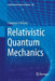Relativistic Quantum Mechanics by Lawrence P. Horwitz