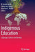 Indigenous Education: Language, Culture and Identity by W. James Jacob