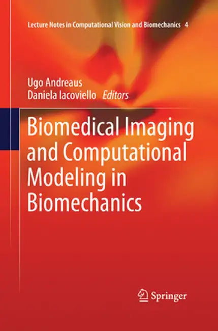 Biomedical Imaging and Computational Modeling in Biomechanics by Ugo Andreaus