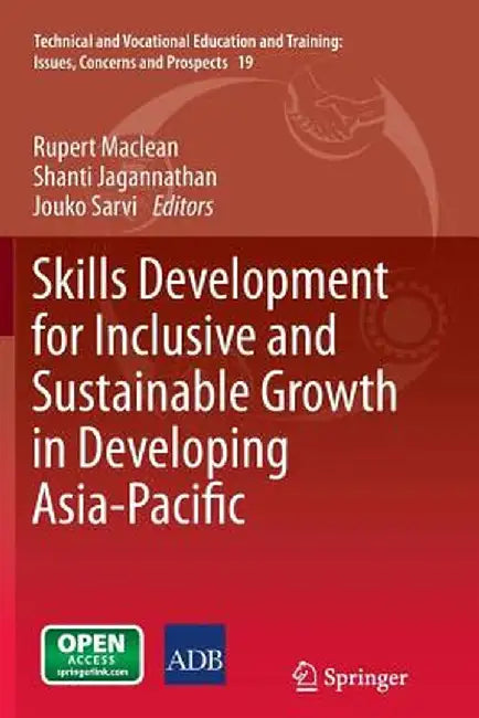 Skills Development for Inclusive and Sustainable Growth in Developing Asia-Pacific by Rupert MacLean