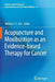 Acupuncture and Moxibustion as an Evidence-Based Therapy for Cancer by William C. S. Cho