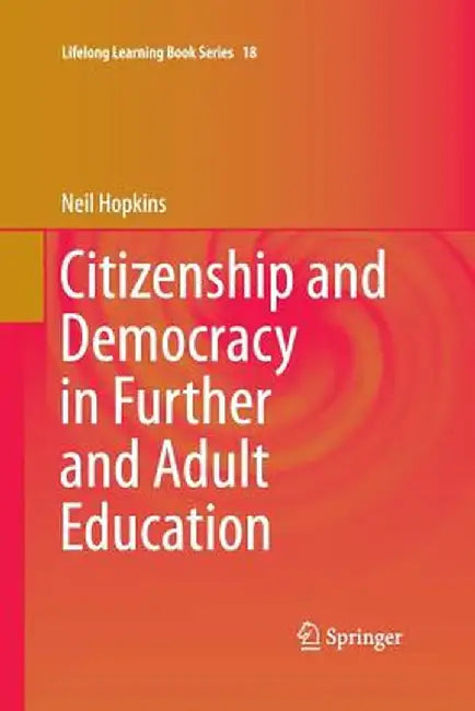 Citizenship and Democracy in Further and Adult Education by Neil Hopkins