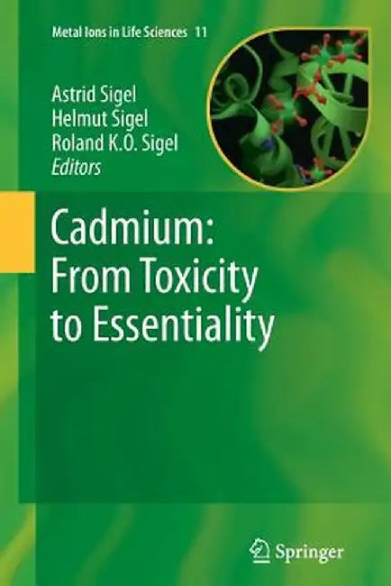 Cadmium: From Toxicity to Essentiality by Astrid Sigel