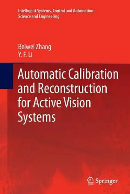 Automatic Calibration and Reconstruction for Active Vision Systems by Beiwei Zhang
