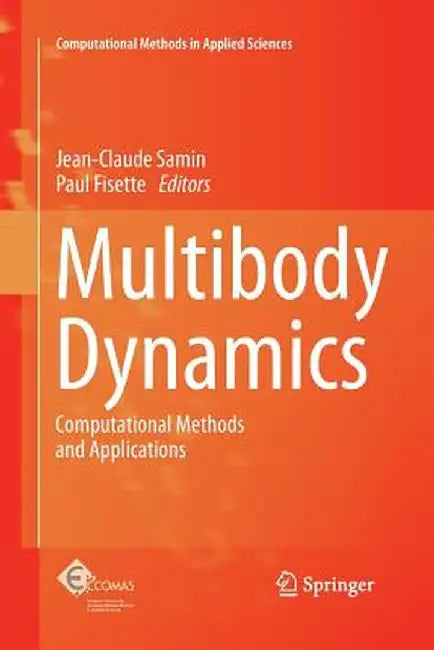 Multibody Dynamics: Computational Methods and Applications by Jean-Claude Samin