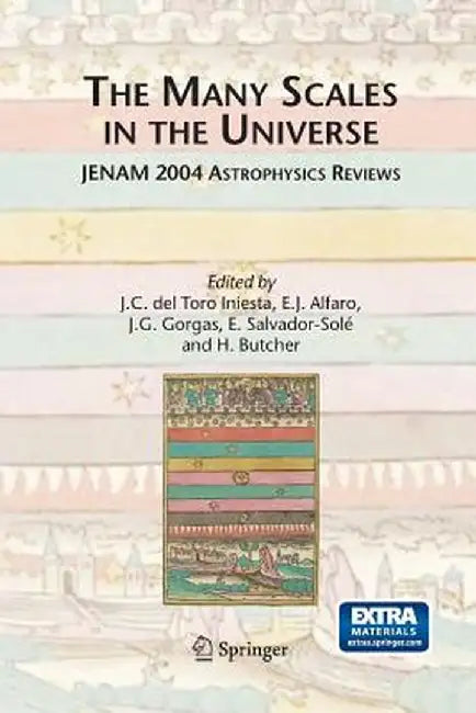 The Many Scales in the Universe: Jenam 2004 Astrophysics Reviews by J. C. Toro Iniesta