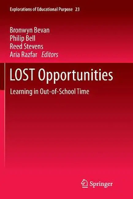 Lost Opportunities: Learning in Out-Of-School Time by Bronwyn Bevan