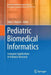 Pediatric Biomedical Informatics: Computer Applications in Pediatric Research by John J. Hutton