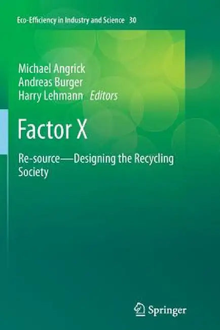 Factor X: Re-Source - Designing the Recycling Society by Michael Angrick