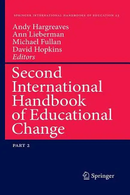 Second International Handbook of Educational Change by Andy Hargreaves