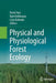Physical and Physiological Forest Ecology by Pertti Hari