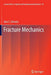 Fracture Mechanics by Alan T. Zehnder