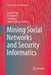 Mining Social Networks and Security Informatics by Tansel Özyer