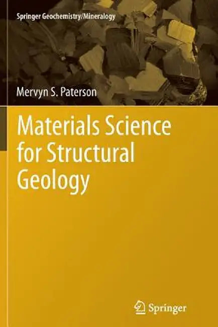 Materials Science for Structural Geology by Mervyn S. Paterson
