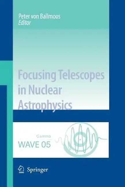 Focusing Telescopes in Nuclear Astrophysics by Peter Ballmoos