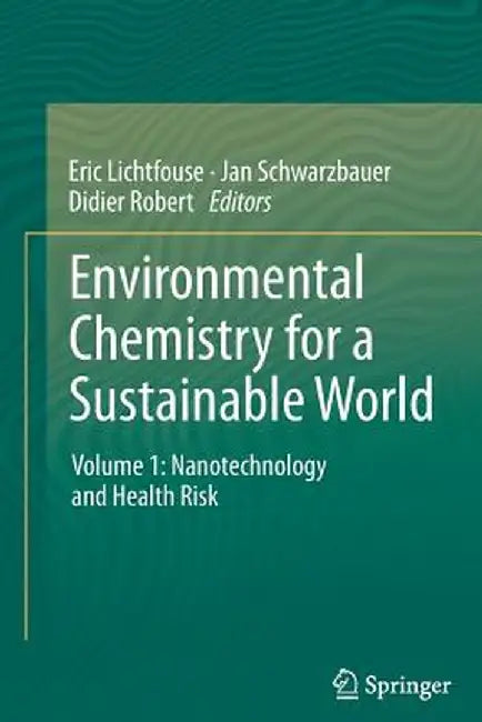 Environmental Chemistry for a Sustainable World: Volume 1: Nanotechnology and Health Risk by Eric Lichtfouse