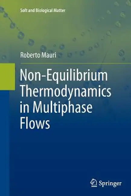 Non-Equilibrium Thermodynamics in Multiphase Flows by Roberto Mauri