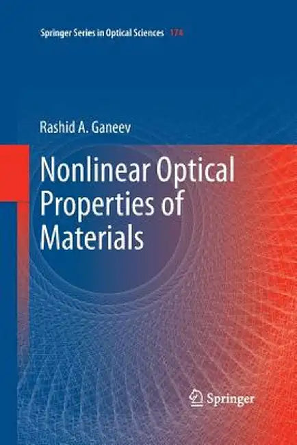Nonlinear Optical Properties of Materials by Rashid A. Ganeev