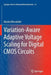 Variation-Aware Adaptive Voltage Scaling for Digital CMOS Circuits by Martin Wirnshofer