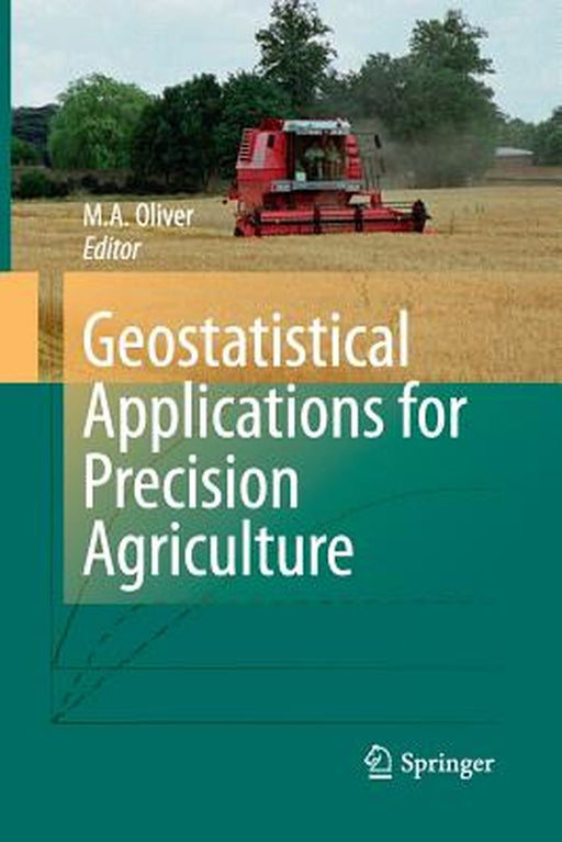 Geostatistical Applications for Precision Agriculture by Margaret A. Oliver