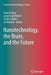 Nanotechnology, the Brain, and the Future by Sean A. Hays
