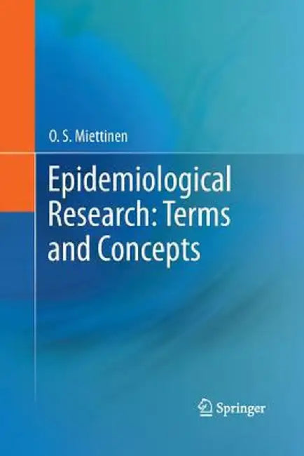 Epidemiological Research: Terms and Concepts by O. S. Miettinen