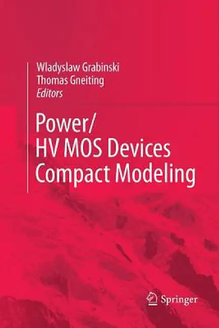 Power/Hvmos Devices Compact Modeling by Wladyslaw Grabinski
