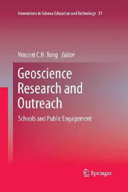 Geoscience Research and Outreach: Schools and Public Engagement by Vincent C. H. Tong