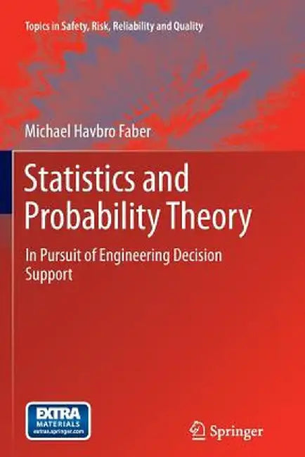 Statistics and Probability Theory: In Pursuit of Engineering Decision Support by Michael Havbro Faber