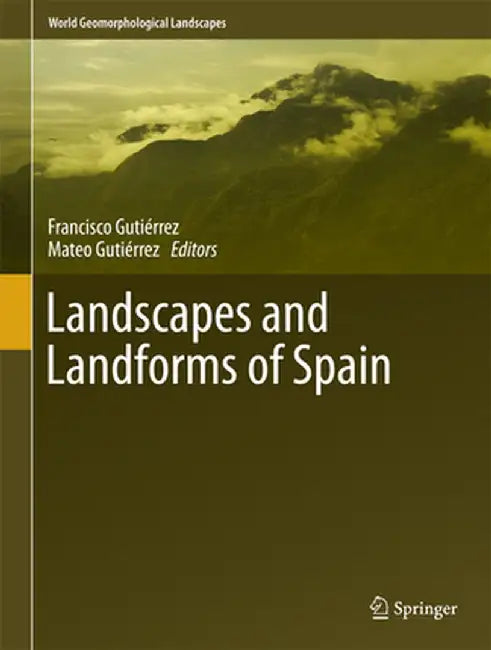Landscapes and Landforms of Spain by Francisco Gutiérrez