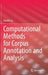 Computational Methods for Corpus Annotation and Analysis by Xiaofei Lu