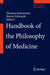Handbook of the Philosophy of Medicine by Thomas Schramme