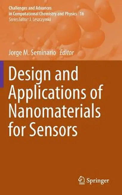 Design and Applications of Nanomaterials for Sensors by Jorge M. Seminario