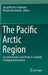The Pacific Arctic Region: Ecosystem Status and Trends in a Rapidly Changing Environment by Jacqueline M. Grebmeier