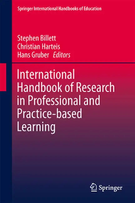 International Handbook of Research in Professional and Practice-Based Learning by Stephen Billett