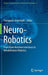 Neuro-Robotics: From Brain Machine Interfaces to Rehabilitation Robotics by Panagiotis Artemiadis