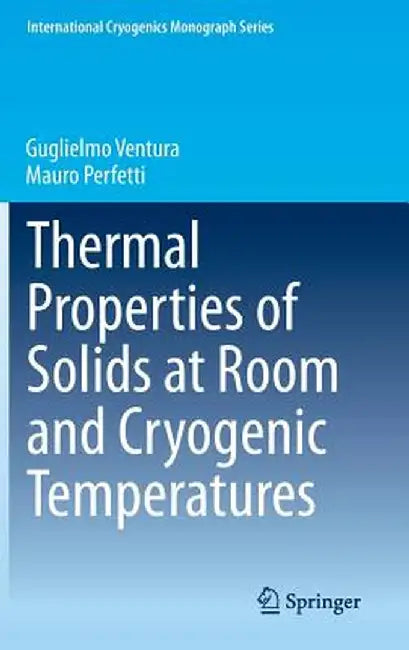 Thermal Properties of Solids at Room and Cryogenic Temperatures by Guglielmo Ventura