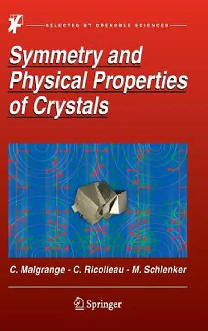 Symmetry and Physical Properties of Crystals by Cécile Malgrange