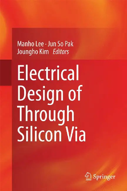 Electrical Design of Through Silicon Via by Manho Lee