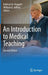 An Introduction to Medical Teaching by Kathryn N. Huggett