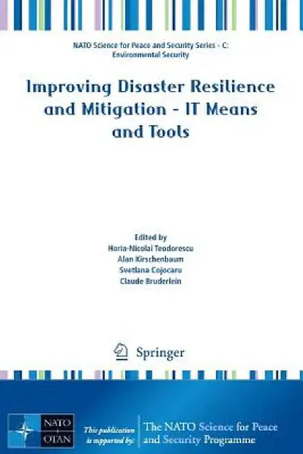 Improving Disaster Resilience and Mitigation - It Means and Tools by Horia-Nicolai Teodorescu