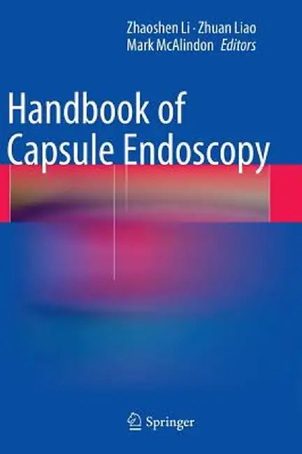 Handbook of Capsule Endoscopy by Zhaoshen Li