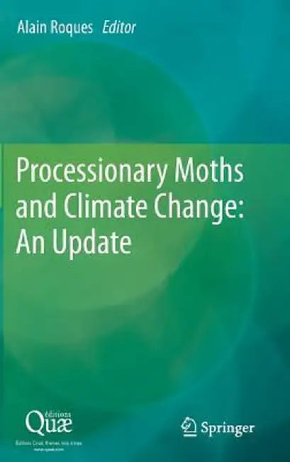Processionary Moths and Climate Change: An Update by Alain Roques